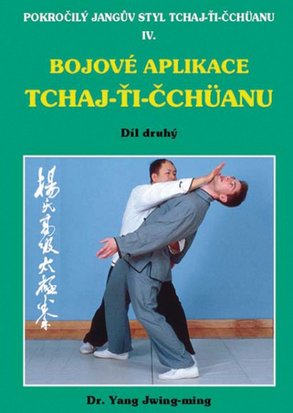 Bojové aplikace taichi 2 / Pokročilý Jangův styl IV Bojové aplikace taichi 2 / Pokročilý Jangův styl IV