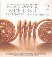 Stopy dávnej minulosti 2 - Slovensko v staroveku Stopy dávnej minulosti 2 - Slovensko v staroveku