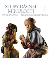 Stopy dávnej minulosti 7 (Slovensko v konci stredoveku)