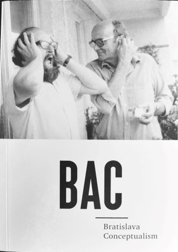 BAC – Bratislava Conceptualism BAC – Bratislava Conceptualism