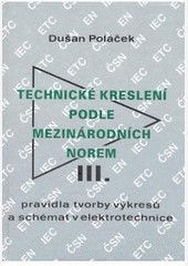 Technické kreslení podle mezinárodních norem III Technické kreslení podle mezinárodních norem III