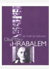 Okamžiky s Hrabalem Okamžiky s Hrabalem