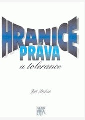 Hranice práva a tolerance Hranice práva a tolerance