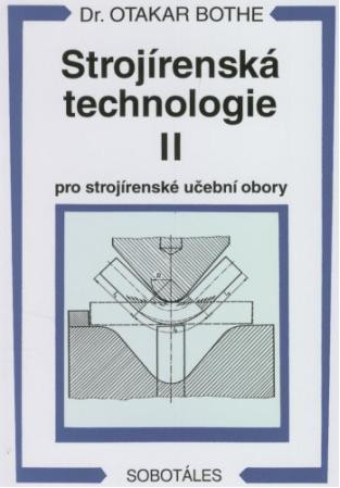 Strojírenská technologie II pro strojírenské učební obory Strojírenská technologie II pro strojírenské učební obory
