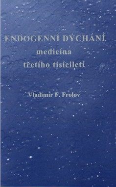 Endogenní dýchání, medicína třetího tisíciletí Endogenní dýchání, medicína třetího tisíciletí