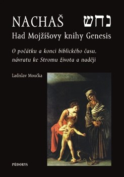 Nachaš – Had Mojžíšovy knihy Genesis Nachaš – Had Mojžíšovy knihy Genesis