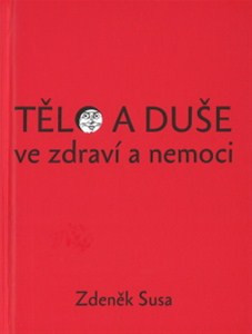 Tělo a duše ve zdraví a nemoci Tělo a duše ve zdraví a nemoci