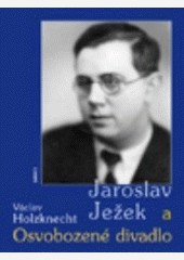Jaroslav Ježek a Osvobozené divadlo Jaroslav Ježek a Osvobozené divadlo