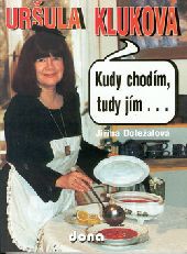 Uršula Kluková - Kudy chodím, tudy jím Uršula Kluková - Kudy chodím, tudy jím