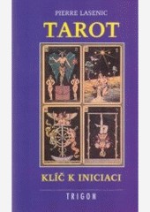 Tarot klíč k iniciaci Tarot klíč k iniciaci