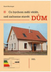 Co bychom měli vědět, než začneme stavět dům Co bychom měli vědět, než začneme stavět dům