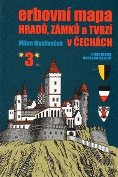 Erbovní mapa hradů, zámků a tvrzí v Čechách 3 Erbovní mapa hradů, zámků a tvrzí v Čechách 3