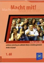 Macht mit! - 1. díl kniha pro žáka (česká verze) Macht mit! - 1. díl kniha pro žáka (česká verze)