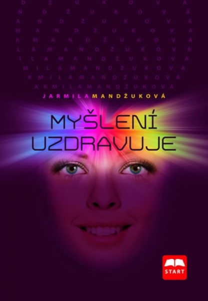 Myšlení uzdravuje Myšlení uzdravuje