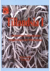 Tillandsia I - Začínáme s tilandsiemi. Beginning with Tillandsias Tillandsia I - Začínáme s tilandsiemi. Beginning with Tillandsias