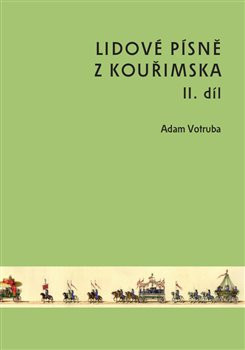 Lidové písně z Kouřimska II. díl Lidové písně z Kouřimska II. díl