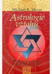 Astrologie vztahů - Humanistický přístup Astrologie vztahů - Humanistický přístup