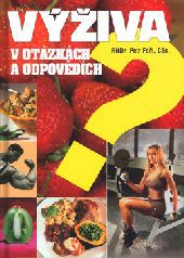 Výživa v otázkách a odpovědích Výživa v otázkách a odpovědích