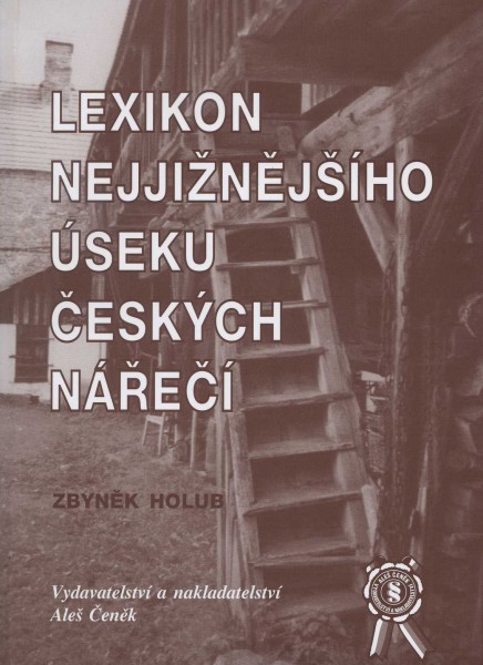 Lexikon nejjižnějšího úseku českých nářečí Lexikon nejjižnějšího úseku českých nářečí