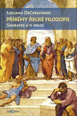 Příběhy řecké filozofie Příběhy řecké filozofie