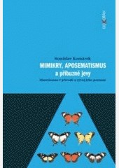 Mimikry, aposematismus a příbuzné jevy. Mimetismus v přírodě a vývoj jeho poznání