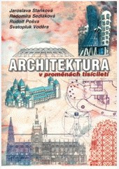 ARCHITEKTURA V PROMĚNÁCH TISÍCILETÍ ARCHITEKTURA V PROMĚNÁCH TISÍCILETÍ