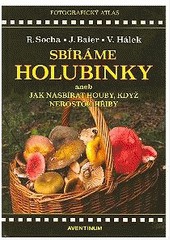 Sbíráme holubinky aneb jak nasbírat houby, když nerostou hřiby