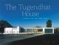 The Tugendhat house - A Space for Art and Spirit The Tugendhat house - A Space for Art and Spirit
