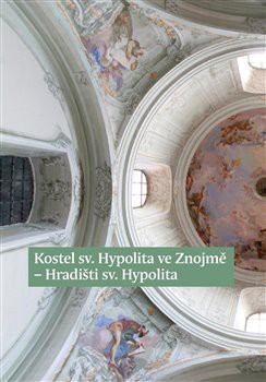Kostel sv. Hypolita ve Znojmě-Hradišti sv. Hypolita Kostel sv. Hypolita ve Znojmě-Hradišti sv. Hypolita