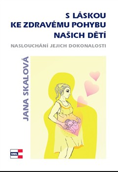 S láskou ke zdravému pohybu našich dětí S láskou ke zdravému pohybu našich dětí