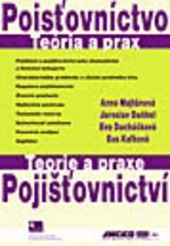 Pojišťovnictví - Teorie a praxe / Poisťovníctvo - Teória a prax Pojišťovnictví - Teorie a praxe / Poisťovníctvo - Teória a prax