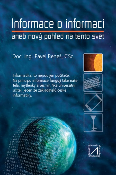 Informace o informaci aneb nový pohled na tento svět Informace o informaci aneb nový pohled na tento svět