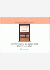 Kontroverze v onkologii 2013 Kontroverze v onkologii 2013