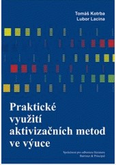 Praktické využití aktivizačních metod ve výuce Praktické využití aktivizačních metod ve výuce