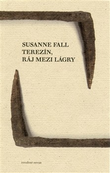 Terezín, ráj mezi lágry Terezín, ráj mezi lágry