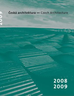 Česká architektura 2008-2009 Česká architektura 2008-2009