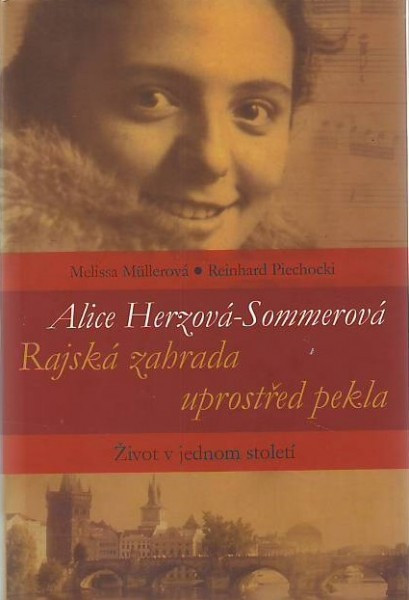 Alice Herzová-Sommerová: Rajská zahrada uprostřed pekla