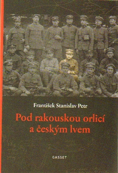 Pod rakouskou orlicí a českým lvem Pod rakouskou orlicí a českým lvem