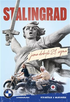 Stalingrad jsme dobyli 21.srpna Stalingrad jsme dobyli 21.srpna