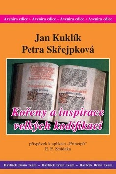 Kořeny a inspirace velkých kodifikací Kořeny a inspirace velkých kodifikací