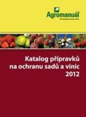 Katalog přípravků na ochranu sadů a vinic 2012 5.doplněné vydání Katalog přípravků na ochranu sadů a vinic 2012 5.doplněné vydání