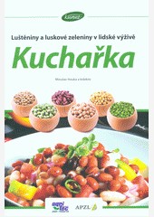 Luštěniny a luskové zeleniny v lidské výživě – Kuchařka Luštěniny a luskové zeleniny v lidské výživě – Kuchařka