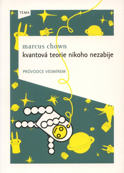 Kvantová teorie nikoho nezabije Kvantová teorie nikoho nezabije