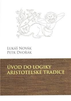 Úvod do logiky aristotelské tradice Úvod do logiky aristotelské tradice