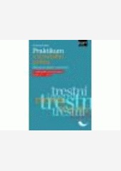 Praktikum z trestního práva. Klauzurní práce s řešením Praktikum z trestního práva. Klauzurní práce s řešením