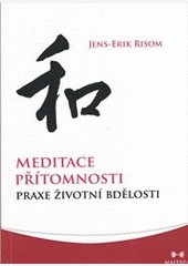 Meditace přítomnosti Meditace přítomnosti