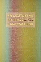 Příležitostné rozpravy s matematikou Příležitostné rozpravy s matematikou