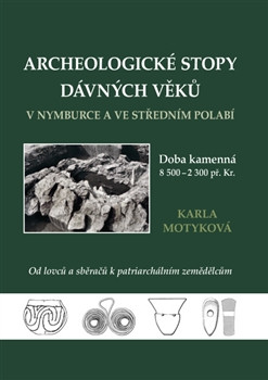 Archeologické stopy dávných věků v Nymburce a ve středním Polabí