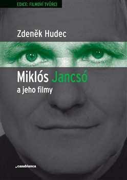 Miklós Jancsó a jeho filmy Miklós Jancsó a jeho filmy