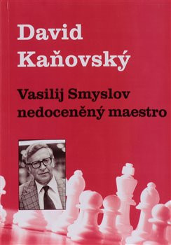 Vasilij Smyslov - Nedoceněný maestro Vasilij Smyslov - Nedoceněný maestro